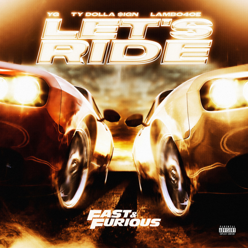 Let's Ride (feat. YG, Ty Dolla $ign, Lambo4oe) (Trailer Anthem|Explicit)