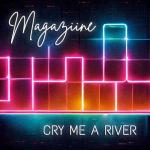 Magaziine的專輯Cry Me a River