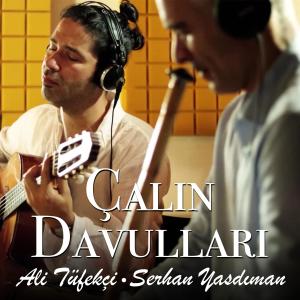 收聽Ali Tüfekçi的Çalın Davulları (feat. Serhan Yasdıman)歌詞歌曲