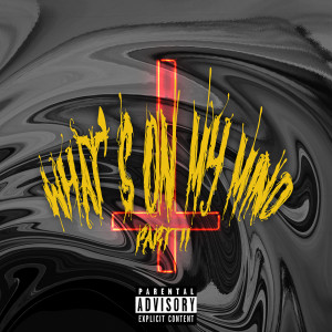 Album WHAT'S ON MY MIND? PT II (Explicit) from MBXN