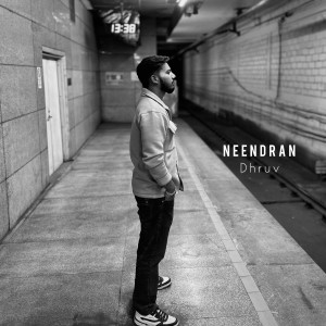 ดาวน์โหลดและฟังเพลง Neendran พร้อมเนื้อเพลงจาก Dhruv