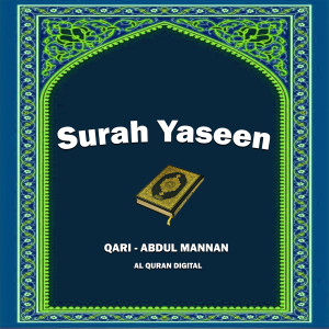 Dengarkan lagu Surah Yaseen nyanyian Qari Abdul Mannan dengan lirik