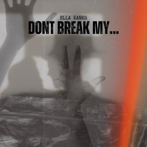 Ella Banks的專輯Dont Break My...