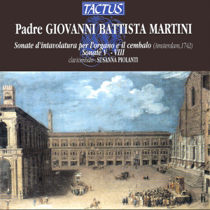อัลบัม Martini: Sonate d'intavolatura per l'organo e il cembalo - Sonate V-VIII ศิลปิน Jean Paul Egide Martini
