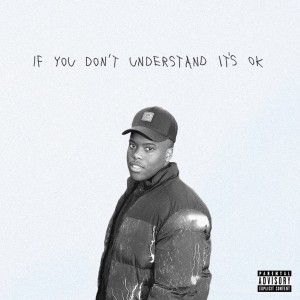 If You Don't Understand It's Ok (Explicit)