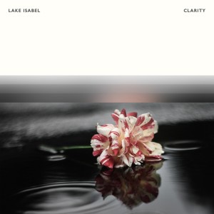 收聽Lake Isabel的Clarity歌詞歌曲