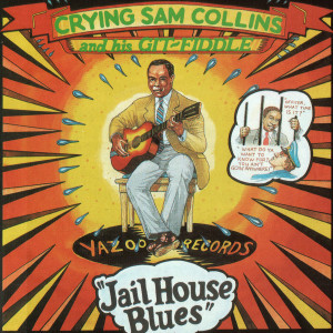 Crying Sam Collins的專輯Jailhouse Blues