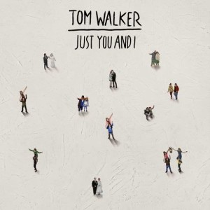 ดาวน์โหลดและฟังเพลง Just You and I พร้อมเนื้อเพลงจาก Tom Walker