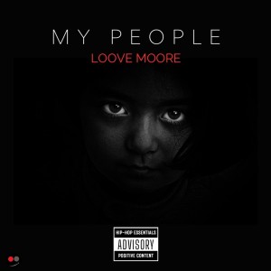 ดาวน์โหลดและฟังเพลง My People พร้อมเนื้อเพลงจาก Loove Moore