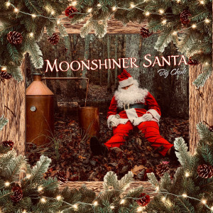 Album Moonshiner Santa (Explicit) from Big Chuk