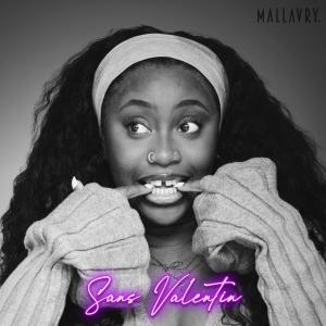 Mallaury的專輯Sans Valentin (Chapitre I) [Explicit]