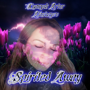 Listen to Spirited Away song with lyrics from Kuanysh Artur Alimbayev