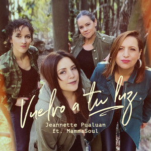ดาวน์โหลดและฟังเพลง Vuelvo a Tu Luz พร้อมเนื้อเพลงจาก Jeannette Pualuan