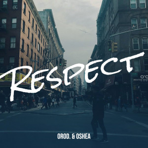 Album Respect (Explicit) from Oshea
