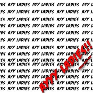ดาวน์โหลดและฟังเพลง Ayyy Ladies (Explicit) (其他) พร้อมเนื้อเพลงจาก Yung Von Ent.