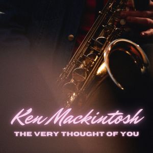 อัลบัม The Very Thought of You ศิลปิน Ken MacKintosh