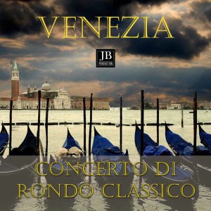 Orchestra Veneziana的专辑Venezia (Concerto Di Rondo Classico)