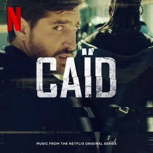 Caïd (Music from the Netflix Original Series)