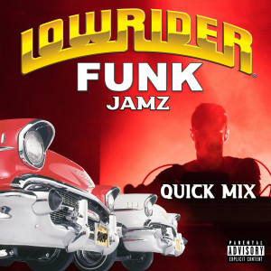 Slow Pain的專輯Lowrider Funk Jamz Quick Mix (Explicit)