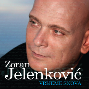 Album Vrijeme snova oleh Zoran Jelenkovic