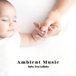 Ambient Music: Baby Zen Lullaby