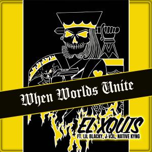 อัลบัม When Worlds Unite (feat. LIL BLACKY, J-V3L & NATIVE KYNG) [Explicit] ศิลปิน Project X