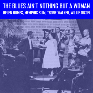 The Blues Aint' Nothin' But a Woman