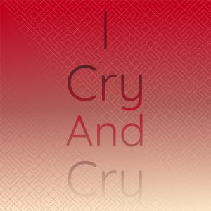 Album I Cry And Cry oleh Silvia Natiello-Spiller