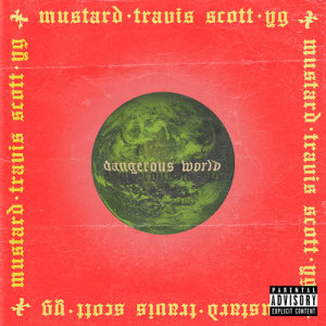 收聽Mustard的Dangerous World (Explicit)歌詞歌曲