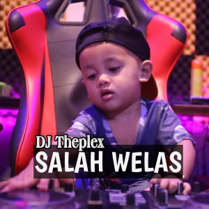 Listen to Salah Welas song with lyrics from DJ Theplex