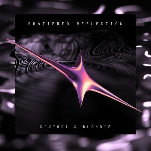 ดาวน์โหลดและฟังเพลง Shattered Reflection พร้อมเนื้อเพลงจาก Davyboi