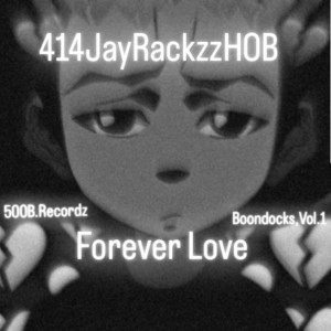 ดาวน์โหลดและฟังเพลง 500 Love (Forever) (Explicit) พร้อมเนื้อเพลงจาก 414JayRackzzHOB