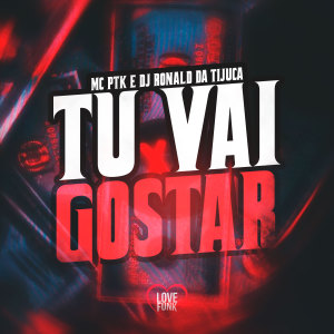 收聽Mc Ptk的Tu Vai Gostar歌詞歌曲