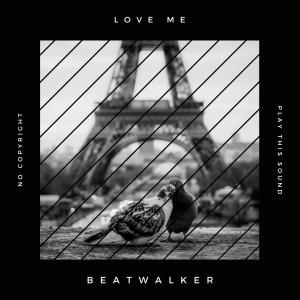 收聽Beatwalker的Love Me歌詞歌曲