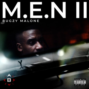 收聽Bugzy Malone的M.E.N II (Explicit)歌詞歌曲