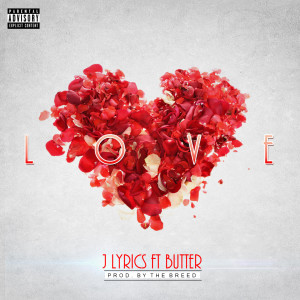 Dengarkan Love (feat. Butter) (Explicit) lagu dari J-Lyrics dengan lirik