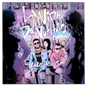 ดาวน์โหลดและฟังเพลง La Vida da Vueltas (Explicit) พร้อมเนื้อเพลงจาก Lalo Rivas