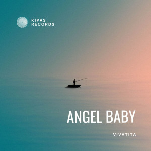 ดาวน์โหลดและฟังเพลง Angel Baby (Vivatita Remix) พร้อมเนื้อเพลงจาก Vivatita