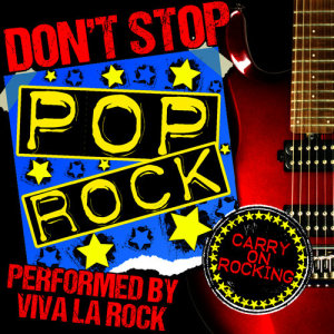 Viva La Rock的專輯Don't Stop Pop Rock