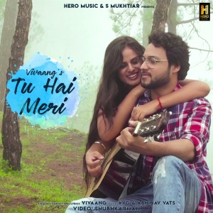 Listen to Tu Hai Meri song with lyrics from Vivaang