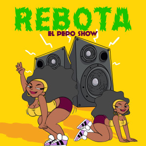 ดาวน์โหลดและฟังเพลง Rebota พร้อมเนื้อเพลงจาก El Pepo Humor