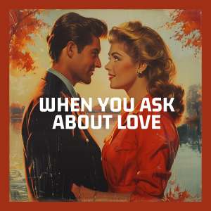 Album When You Ask About Love from Various