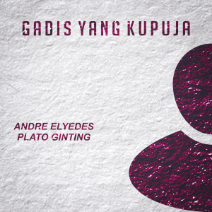 Album Gadis Yang Kupuja from Andre Elyedes