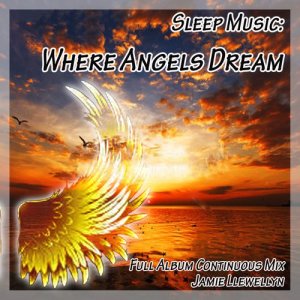 Jamie Llewellyn的專輯Sleep Music: Where Angels Dream