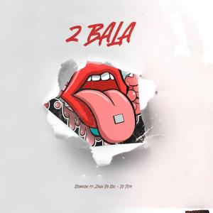 ดาวน์โหลดและฟังเพลง 2 Bala (Explicit) พร้อมเนื้อเพลงจาก Renanzin77