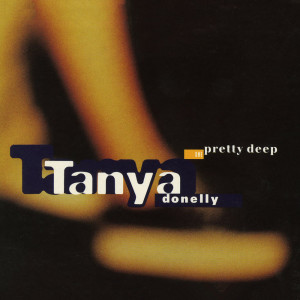 Dengarkan Pretty Deep lagu dari Tanya Donelly dengan lirik