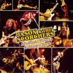 อัลบัม Midnight Roads & Stages Seen ศิลปิน Jason & The Scorchers