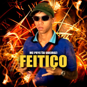 Listen to Feitiço (Explicit) song with lyrics from Mc Pryc