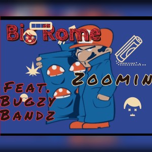 Big Rome的專輯Zoomin (feat. Bugzy Bandz)