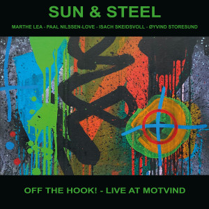 Sun & Steel的專輯Off the Hook! - Live at Motvind